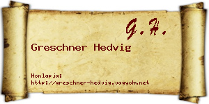 Greschner Hedvig névjegykártya
